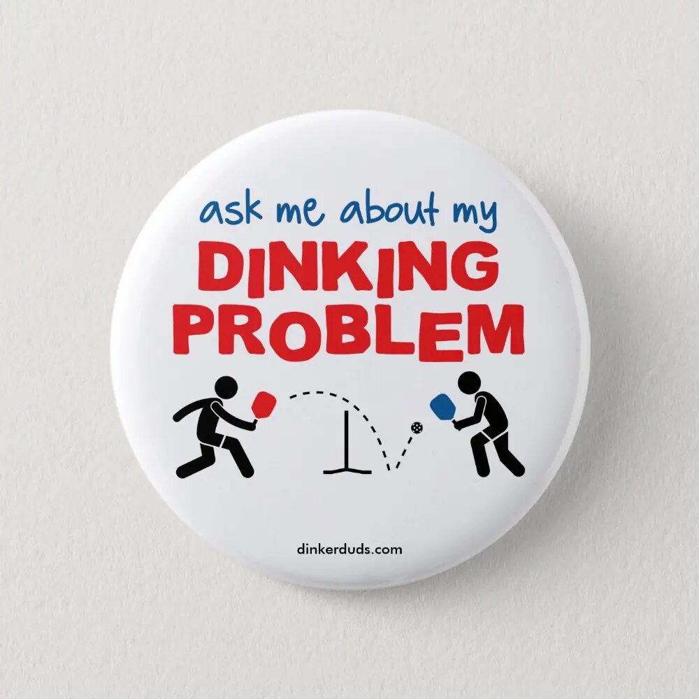 Ask Me About My Dinking Problem Pickleball Soft Button Pin