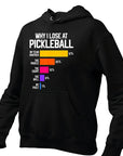 Why I Lose At Pickleball Sweatshirt