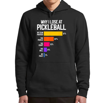 Why I Lose At Pickleball Sweatshirt