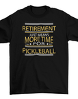 Retirement pickleball quote t-shirt