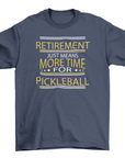 Retirement pickleball quote t-shirt