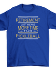 Retirement pickleball quote t-shirt